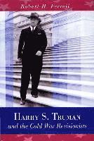 bokomslag Harry S. Truman and the Cold War Revisionists