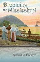 bokomslag Dreaming the Mississippi