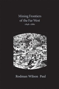 bokomslag Mining Frontiers of the Far West, 1848-1880