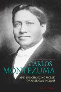 bokomslag Carlos Montezuma and the Changing World of American Indians
