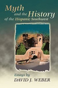 bokomslag Myth and the History of the Hispanic Southwest