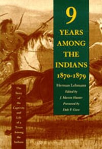 bokomslag Nine Years Among the Indians, 1870-1879: The Story of the Captivity and Life of a Texan Among the Indians