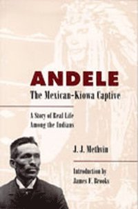 bokomslag Andele, the Mexican-Kiowa Captive
