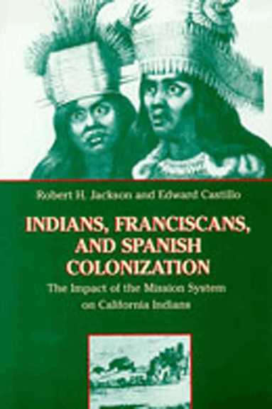 Robert H. Jackson, Edward Castillo - Indians, Franciscans and Spanish Colonization, Häftad