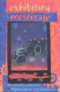 Karen Mary Davalos - Exhibiting Mestizaje: Mexican (American)Museums in the Diaspora, Häftad