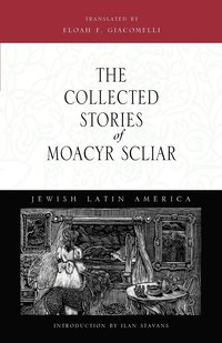 bokomslag The Collected Stories of Moacyr Scliar
