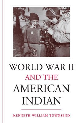 bokomslag World War II and the American Indian