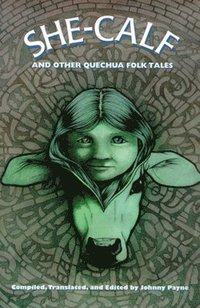 bokomslag She-calf and Other Quechua Folk Tales
