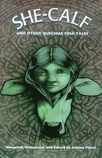 bokomslag She-calf and Other Quechua Folk Tales