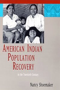 bokomslag American Indian Population Recovery in the Twentieth Century