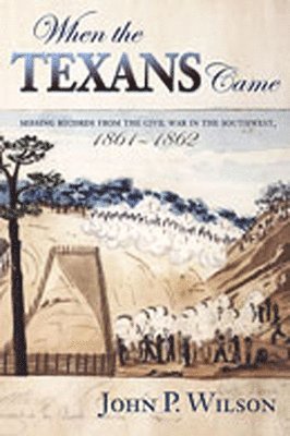 John P. Wilson, John P Wilson - When the Texans Came, Inbunden