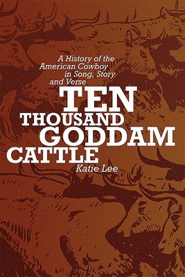 bokomslag Ten Thousand Goddam Cattle