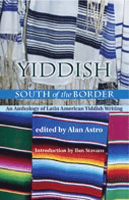 Alan Astro - Yiddish South of the Border, Inbunden