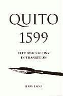 Kris Lane - Quito 1599: City and Colony in Transition, Inbunden