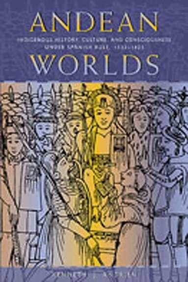 Kenneth J. Andrien - Andean Worlds, Häftad