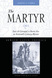 Martin A. Cohen, Ilan Stavans - Martyr, Häftad