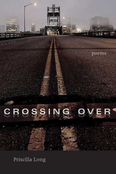 Priscilla Long - Crossing Over, Häftad
