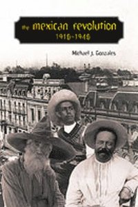 bokomslag The Mexican Revolution, 1910-1940