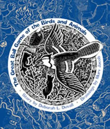 Deborah L. Duvall - Great Ball Game of the Birds and Animals, Inbunden