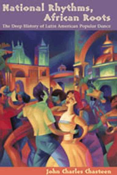 John Charles Chasteen - National Rhythms, African Roots, Häftad