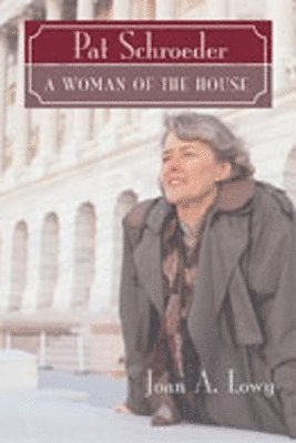 Joan Lowy, Joan A. Lowy, Joan A Lowy - Pat Schroeder, Inbunden