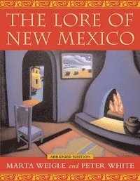 Marta Weigle, Peter White - Lore of New Mexico, Häftad
