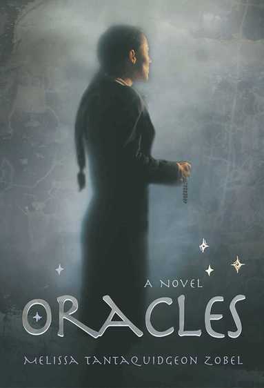 Melissa Tantaquidgeon Zobel - Oracles, Häftad