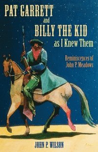 bokomslag Pat Garrett and Billy the Kid As I Knew Them