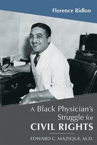 bokomslag A Black Physician's Struggle for Civil Rights