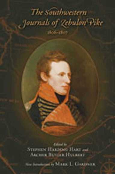 Stephen Harding Harta, Archer Butler Hulbert - Southwestern Journals of Zebulon Pike, 1806-1807, Häftad