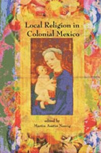 bokomslag Local Religion in Colonial Mexico