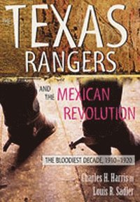 bokomslag The Texas Rangers and the Mexican Revolution