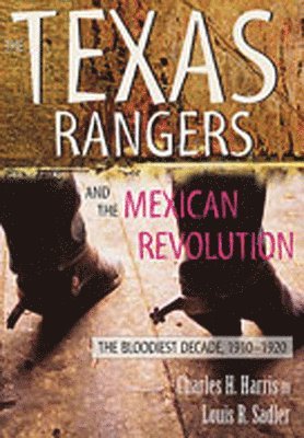 The Texas Rangers and the Mexican Revolution 1