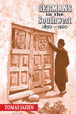 bokomslag Germans in the Southwest, 1850-1920