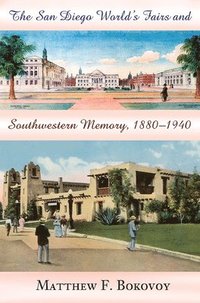 bokomslag The San Diego World's Fairs and Southwestern Memory, 1880-1940
