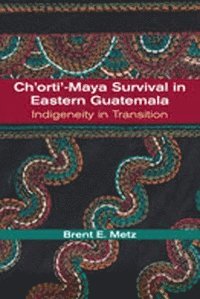 bokomslag Ch'orti'-Maya Survival in Eastern Guatemala