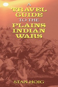bokomslag Travel Guide to the Plains Indian Wars