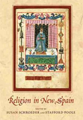 Susan Schroeder, Stafford Poole - Religion in New Spain, Inbunden