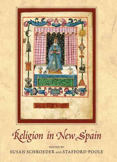 Susan Schroeder, Stafford Poole, Susan Schroeder, Stafford Poole - Religion in New Spain, Häftad