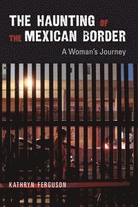bokomslag Haunting of the Mexican Border