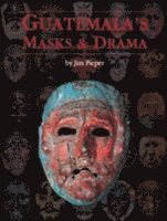 Guatemala's Masks and Drama