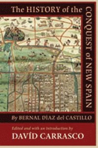 bokomslag The History of the Conquest of New Spain by Bernal Diaz del Castillo