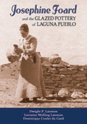 bokomslag Josephine Foard and the Glazed Pottery of Laguna Pueblo