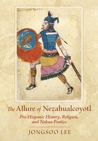 bokomslag The Allure of Nezahualcoyotl