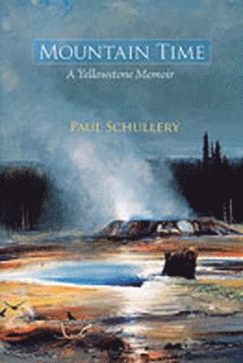 Paul Schullery - Mountain Time, Häftad
