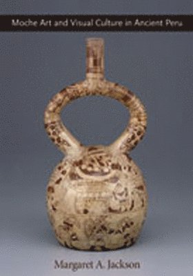bokomslag Moche Art and Visual Culture in Ancient Peru