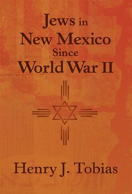 Henry J. Tobias - Jews in New Mexico Since World War II, Inbunden. Tillgänglighet: Tillfälligt slut