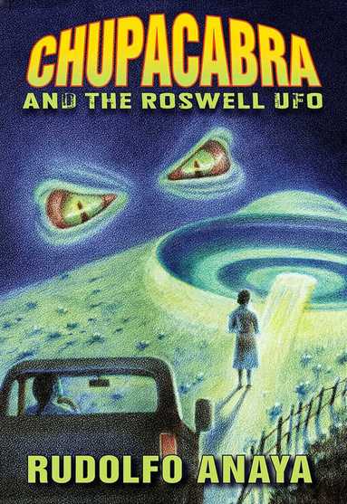 Rudolfo Anaya - ChupaCabra and the Roswell UFO, Inbunden