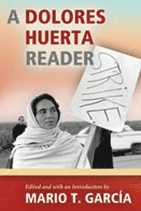 Mario T. Garcia, Mario T Garcia - Dolores Huerta Reader, Häftad