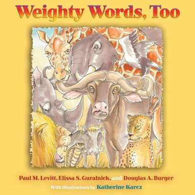 Paul M. Levitt, Elissa S. Guralnick, Douglas A. Burger - Weighty Words, Too, Inbunden